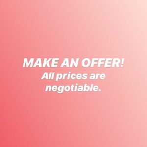 All reasonable offers accepted